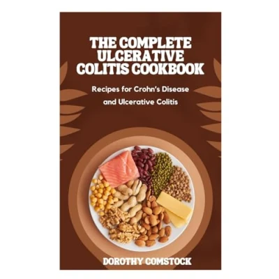 Abbildung von THE COMPLETE ULCERATIVE COLITIS COOKBOOK: RECIPES FOR CROHN’S DISEASE AND