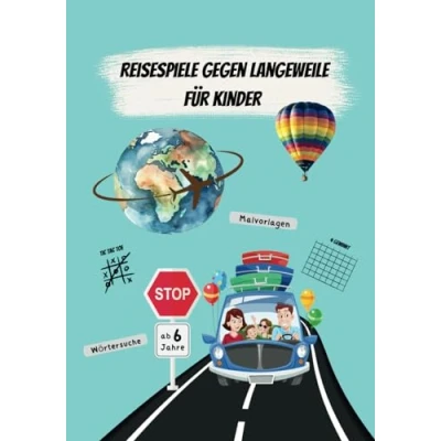Abbildung von Reisespiele gegen Langeweile für Kinder: Beschäftigungsbuch Rätselspaß und Malvorlagen lange Autofahrten Flugreisen ab 5 6 Jahre