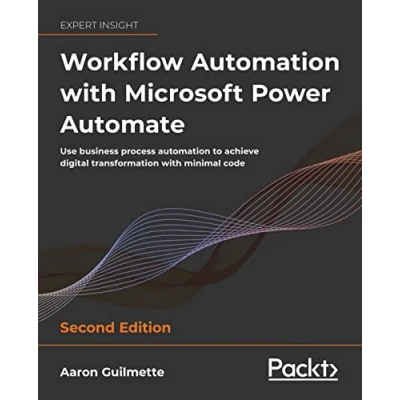 Abbildung von Workflow automation with Microsoft Power Automate: Use business process to achieve digital transformation minimal code, 2nd Edition