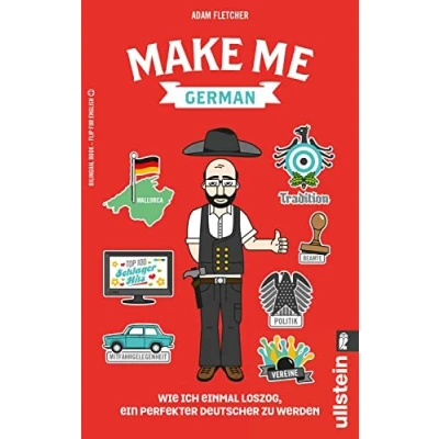Abbildung von Make me German! Zweisprachiges Wendebuch Deutsch/ Englisch: Wie ich einmal loszog, ein perfekter Deutscher zu werden Schunkeln is awesome! Bilinguale Ausgabe