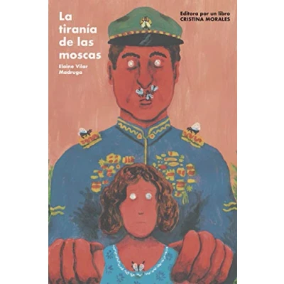 Abbildung von La tiranía de las moscas (Editora por un libro, Band 4)