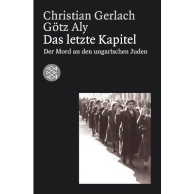 Abbildung von Das letzte Kapitel: Der Mord an den ungarischen Juden 1944 1945