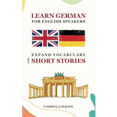 Abbildung von Learn German For English Speakers: Expand Vocabulary With Short Stories in Language (Learn Stories)