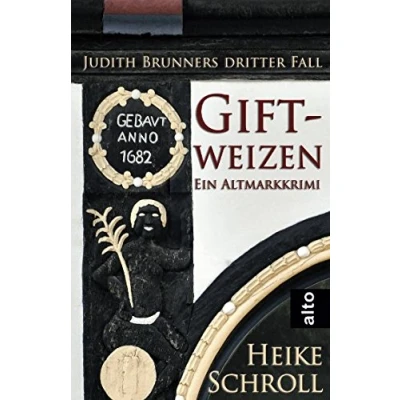 Abbildung von Giftweizen Ein Altmarkkrimi: Judith Brunners dritter Fall