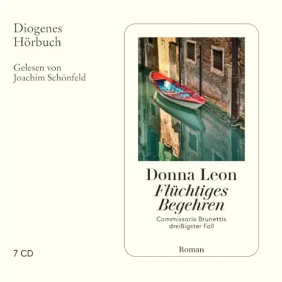 Abbildung von Flüchtiges Begehren: Commissario Brunettis dreißigster Fall (Diogenes Hörbuch)