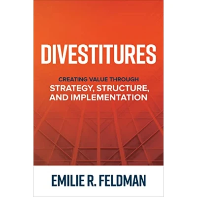Abbildung von Divestitures: Creating Value Through Strategy, Structure, and Implementation