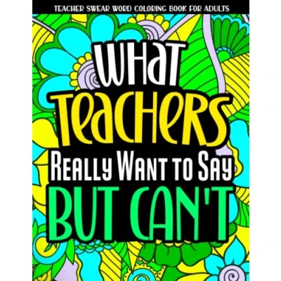 Abbildung von Teacher Swear Word Coloring Book for Adults: Book, An Adult Stress Relief and Relaxation (Teacher Gifts)