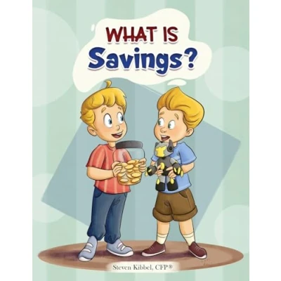Abbildung von What is Savings?: A financial literacy story and workbook for kids (What Is? Finance Kids)