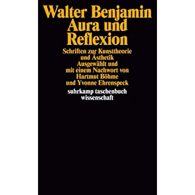Abbildung von Aura und Reflexion: Schriften zur Kunsttheorie Ästhetik (suhrkamp taschenbuch wissenschaft)