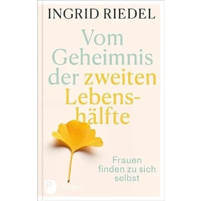 Abbildung von Vom Geheimnis der zweiten Lebenshälfte: Frauen finden zu sich selbst