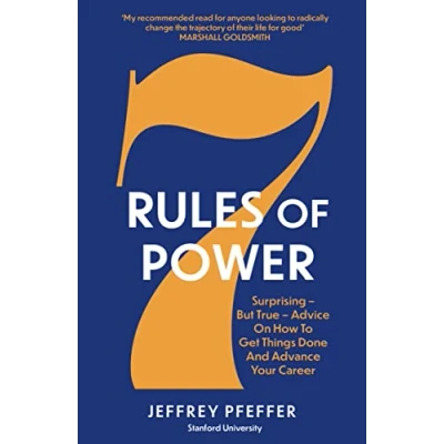 Abbildung von 7 Rules of Power: Surprising But True Advice on How to Get Things Done and Advance Your Career