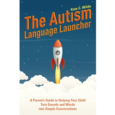 Abbildung von The Autism Language Launcher: A Parent&#039;s Guide to Helping Your Child Turn Sounds and Words into Simple Conversations