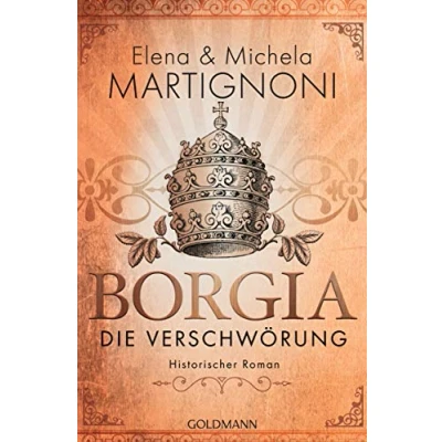 Abbildung von Borgia Die Verschwörung: Trilogie 1 Historischer Roman