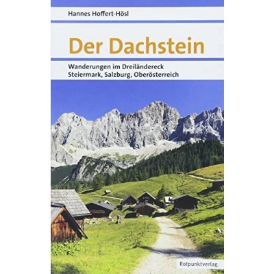 Abbildung von Der Dachstein: Wanderungen im Dreiländereck Steiermark, Salzburg, Oberösterreich (Naturpunkt)