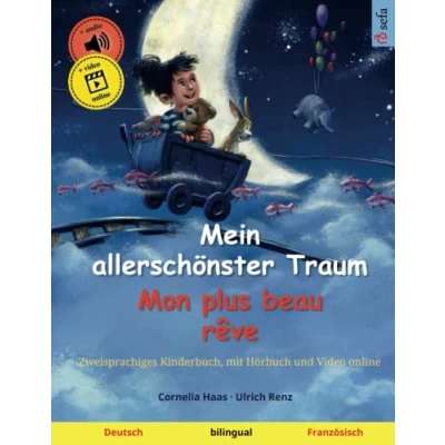 Abbildung von Mein allerschönster Traum Mon plus beau rêve (Deutsch Französisch): Zweisprachiges Kinderbuch, mit Hörbuch zum Herunterladen (Sefas bilinguale Bilderbücher Deutsch / Französisch, Band 2)