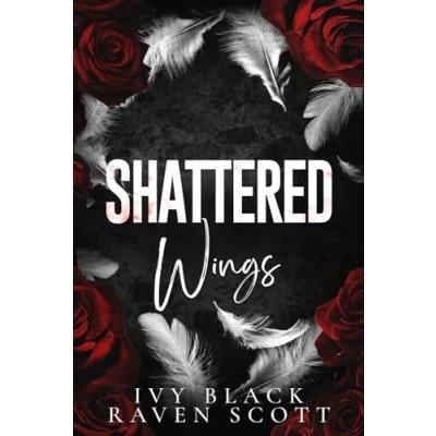 Abbildung von Shattered Wings: A Dark Mafia Romance (Feathers and Thorne Series, Band 3)