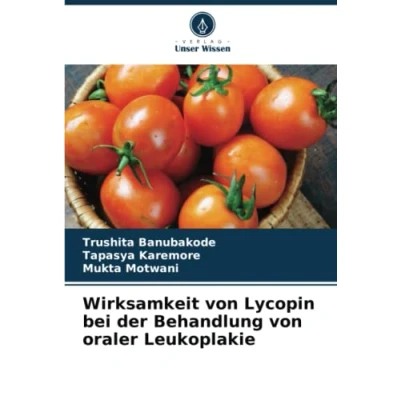 Abbildung von Wirksamkeit von Lycopin bei der Behandlung oraler Leukoplakie