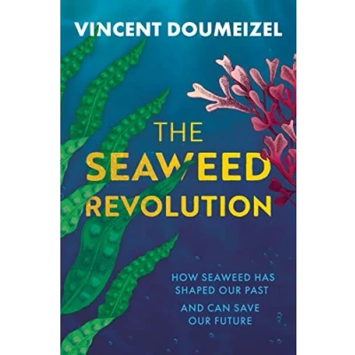 Abbildung von The Seaweed Revolution: How Has Shaped Our Past and Can Save Future