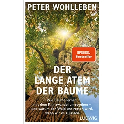Abbildung von der lange Atem Bäume: Wie Bäume lernen, mit dem Klimawandel umzugehen und warum Wald uns retten wird, wenn wir es zulassen