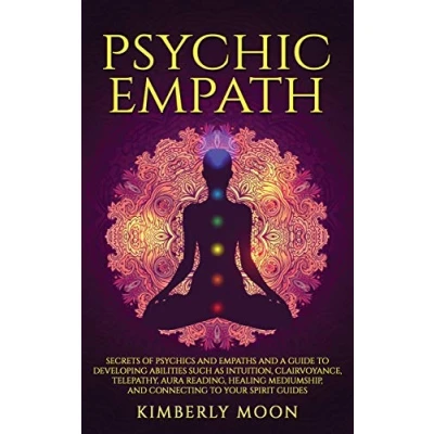Abbildung von Psychic Empath: Secrets of Psychics and Empaths a Guide to Developing Abilities Such as Intuition, Clairvoyance, Telepathy, Aura Reading, Healing Mediumship, Connecting Your Spirit Guides