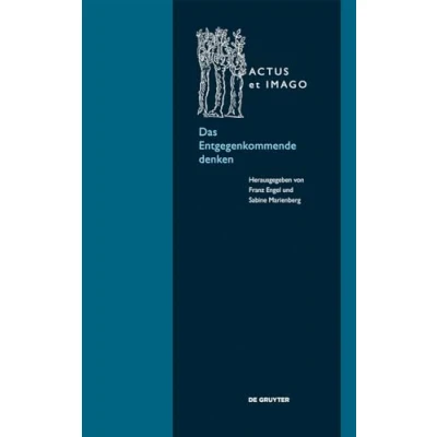 Abbildung von Das Entgegenkommende Denken: Verstehen Zwischen Form Und Empfingung (Actus et Imago, 15)