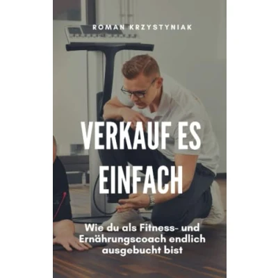 Abbildung von Verkauf es einfach: 7 Erfolgsprinzipien für mehr Umsatz