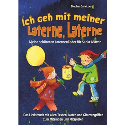 Abbildung von Ich geh mit meiner Laterne, Laterne Meine schönsten Laternenlieder für Sankt Martin: Das Liederbuch allen Texten, Noten und Gitarrengriffen zum Mitsingen Mitspielen