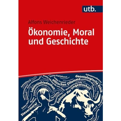Abbildung von Ökonomie, Moral und Geschichte: Eine themenorientierte Einführung