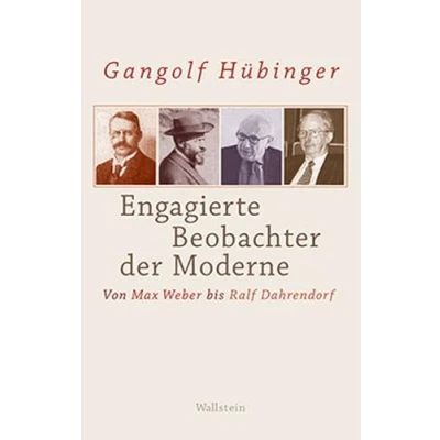 Abbildung von Engagierte Beobachter der Moderne: Von Max Weber bis Ralf Dahrendorf