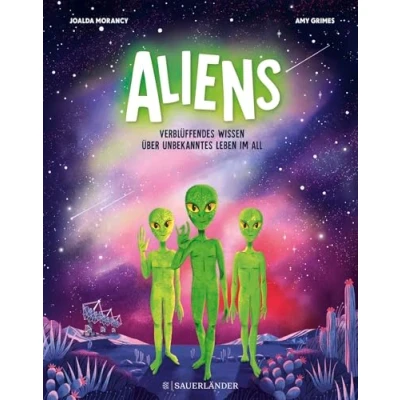 Abbildung von Aliens: Verblüffendes Wissen über unbekanntes Leben im All Spannendes Kindersachbuch das Weltall und Außerirdische (ab 8 Jahren)