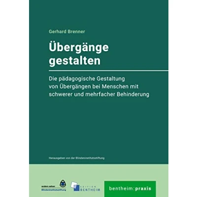 Abbildung von Übergange gestalten: Die pädagogische Gestaltung von Übergängen bei Menschen mit schwerer und mehrfacher Behinderung (bentheim:praxis)
