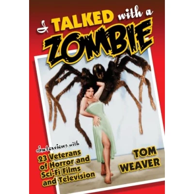 Abbildung von I Talked with a Zombie: Interviews 23 Veterans of Horror and Sci Fi Films Television