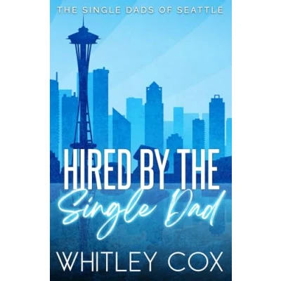 Abbildung von Hired by the Single Dad (The Dads of Seattle, Band 1)