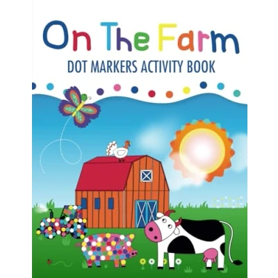 Abbildung von On The Farm Dot Markers Activity Book: Marker Coloring Book for Kids &amp; Toddlers Preschool Kindergarten Activities Gifts (Dot Books)