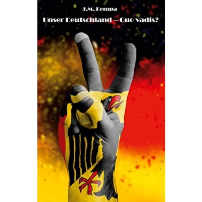 Abbildung von Unser Deutschland Quo vadis?: Ein Land schafft sich ab, mitten in Europa Schwacher Staat und die gefährliche ungezügelte Freiheit