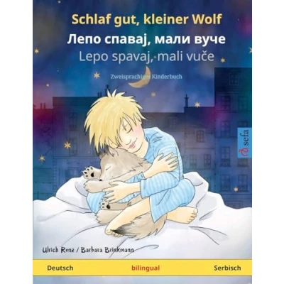 Abbildung von Schlaf gut, kleiner Wolf Лепо спавај, мали вуче / Lepo spavaj, mali vuče (Deutsch Serbisch): Zweisprachiges Kinderbuch (Sefas bilinguale Bilderbücher Deutsch Serbisch, Band 1)