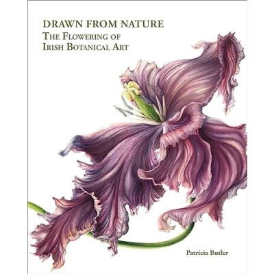 Abbildung von Drawn From Nature: The Flowering of Irish Botanical Art