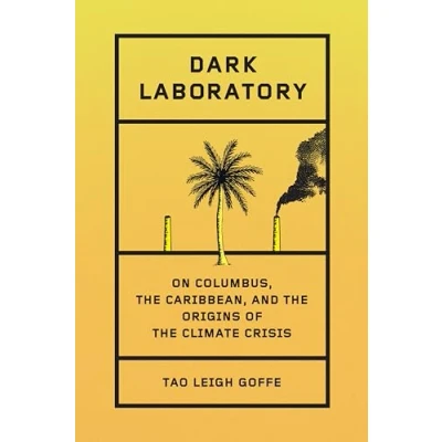 Abbildung von Dark Laboratory: On Columbus, the Caribbean, and Origins of Climate Crisis