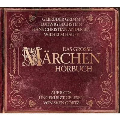 Abbildung von Das große Märchenhörbuch: Die Märchen der Gebrüder Grimm, Hans Christian Andersen, Ludwig Bechstein und Wilhelm Hauff auf 8 CDs ungekürzt gelesen von Sven Görtz