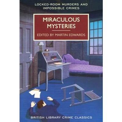 Abbildung von Miraculous Mysteries (British Library Crime Classics): Locked Room Murders and Impossible Crimes