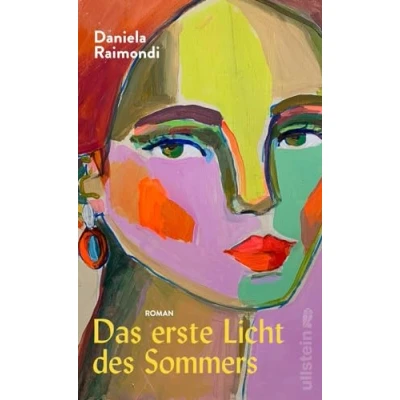 Abbildung von Das erste Licht des Sommers: Roman Der Buchhandelsliebling aus Italien: Ein Familienepos, farbenfroh und mitreißend erzählt!