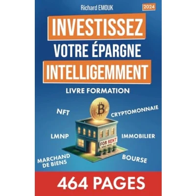Abbildung von INVESTISSEZ votre ÉPARGNE INTELLIGEMMENT: Cryptomonnaies, Bourse, Immobilier Locatif, Livre Formation pour mieux investir argent