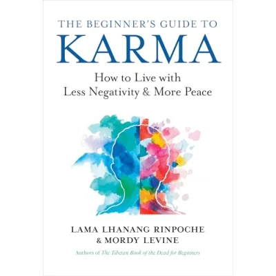 Abbildung von The Beginner’s Guide to Karma: How Live with Less Negativity and More Peace