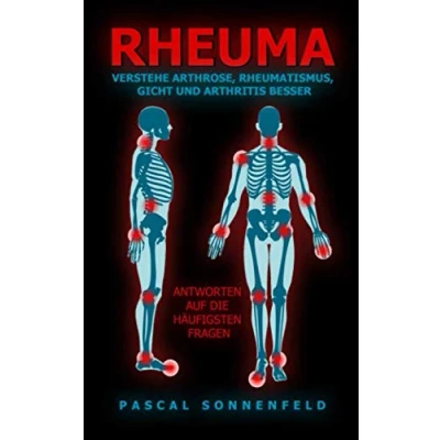 Abbildung von Rheuma: Verstehe Arthrose, Rheumatismus, Gicht und Arthritis besser: Antworten auf die häufigsten Fragen