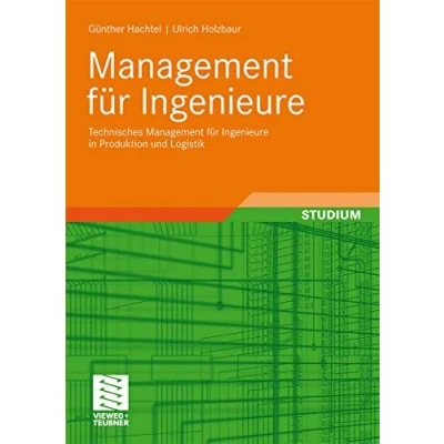 Abbildung von Management für Ingenieure: Technisches Ingenieure in Produktion und Logistik