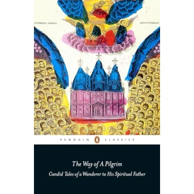 Abbildung von The Way of a Pilgrim: Candid Tales Wanderer to His Spiritual Father (Penguin Classics)