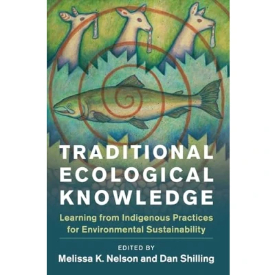 Abbildung von Traditional Ecological Knowledge: Learning from Indigenous Practices for Environmental Sustainability (New Directions in and Society)