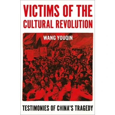 Abbildung von Victims of the Cultural Revolution: Testimonies China&#039;s Tragedy