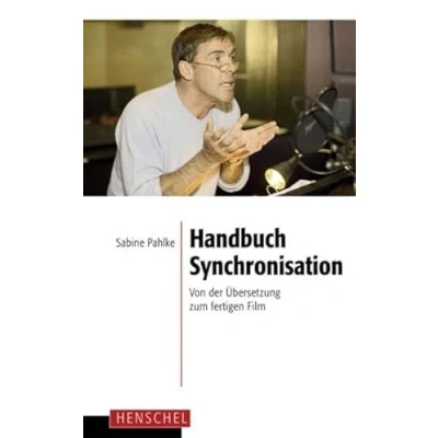Abbildung von Handbuch Synchronisation: Von der Übersetzung zum fertigen Film