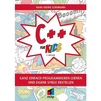 Abbildung von C++ für Kids: Ganz einfach programmieren lernen und eigene Spiele erstellen (mitp Kids)